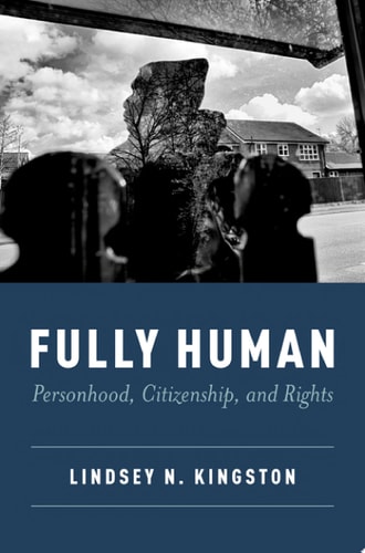 Fully Human Personhood, Citizenship, and Rights
