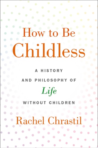 How To Be Childless