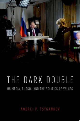 The Dark Double: US Media, Russia, and the Politics of Values