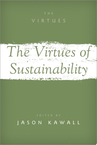 The Virtues of Sustainability (The Virtues)