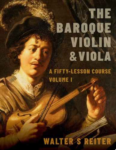 The Baroque Violin & Viola: A Fifty-Lesson Course, Volume I