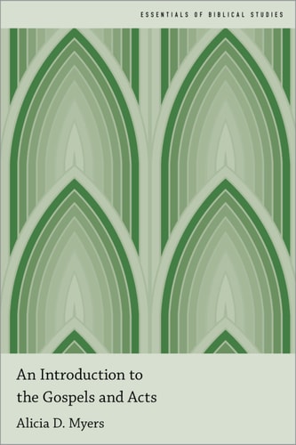 An Introduction to the Gospels and Acts: Essentials of Biblical Studies