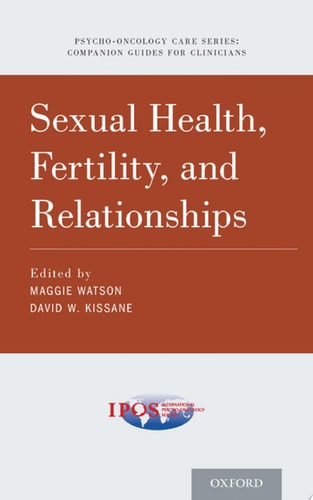 Sexual Health, Fertility, And Relationships In Cancer Care