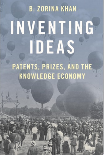 Inventing Ideas: Patents, Prizes, And The Knowledge Economy
