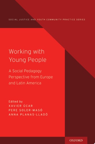 Working with Young People: A Social Pedagogy Perspective from Europe and Latin America