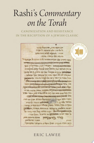 Rashi's Commentary on the Torah Canonization and Resistance in the Reception of a Jewish Classic