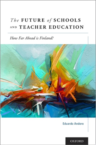 The Future of Schools and Teacher Education: How Far Ahead is Finland?