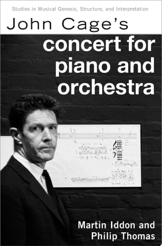 John Cage's Concert for Piano and Orchestra: Studies in Musical Genesis, Structure, and Interpretation