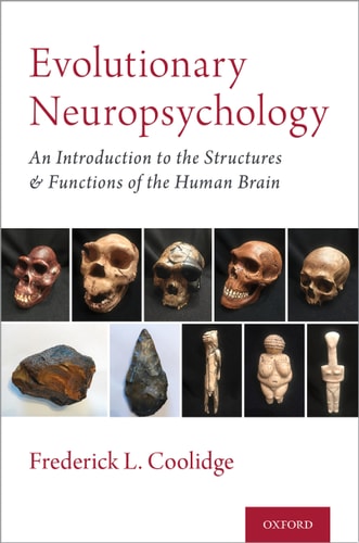 Evolutionary Neuropsychology: An Introduction to the Structures and Functions of the Human Brain