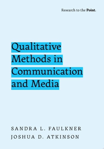 Qualitative Methods in Communication and Media: Research to the Point