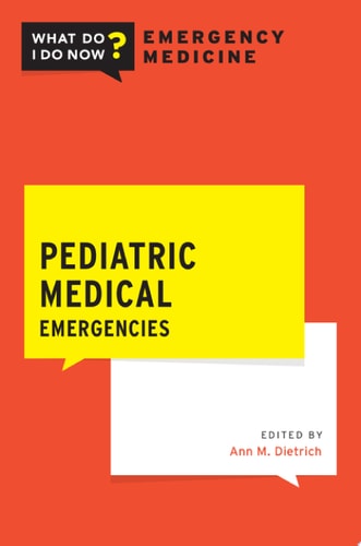 Pediatric Medical Emergencies (What Do I Do Now Emergency Medicine)