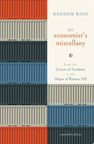An Economist’s Miscellany: From the Groves of Academe to the Slopes of Raisina Hill