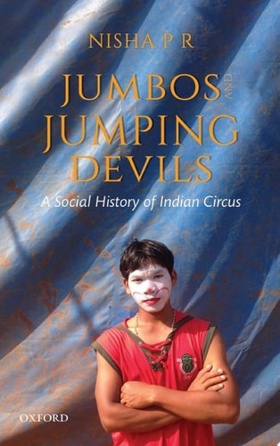 Jumbos and Jumping Devils: A Social History of Indian Circus