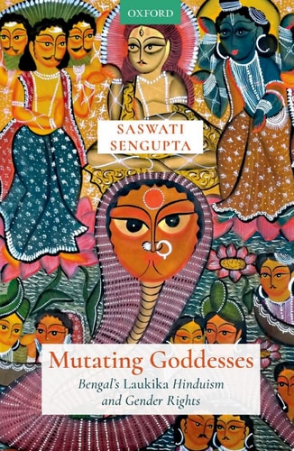 Mutating Goddesses: Bengal’s Laukika Hinduism and Gender Rights
