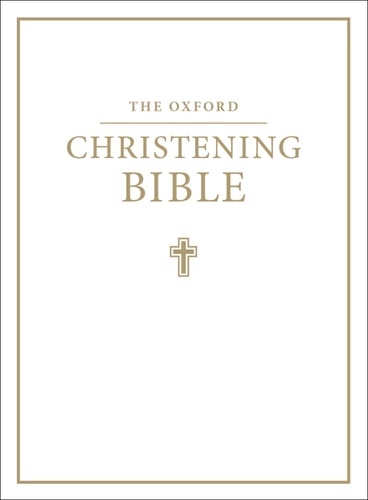 The Oxford Christening Bible: Authorized King James Version