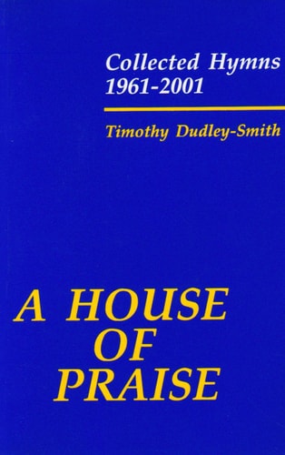 A House of Praise: Collected Hymns 1961-2001