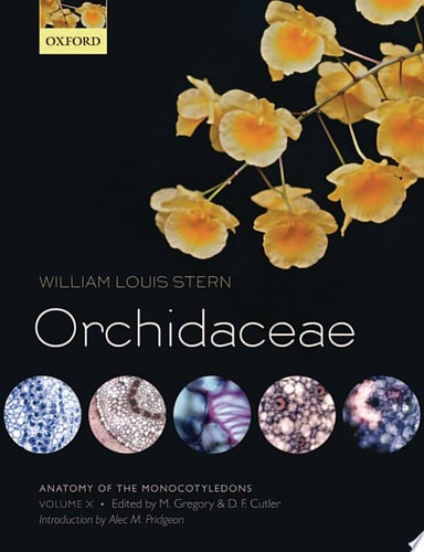 Anatomy of the Monocotyledons Volume X: Orchidaceae
