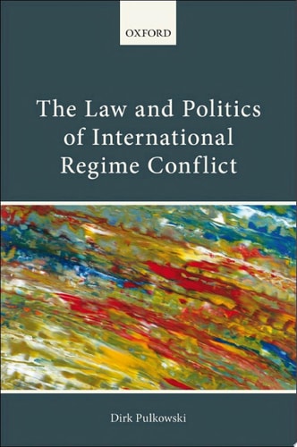 The Law and Politics of International Regime Conflict