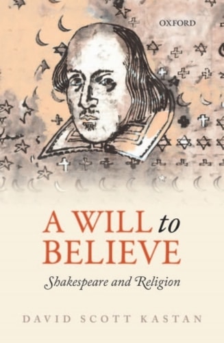 A Will to Believe: Shakespeare and Religion