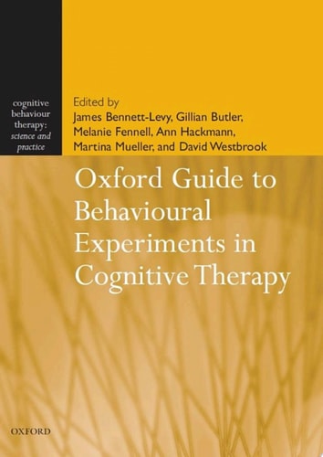Oxford Guide to Behavioural Experiments in Cognitive Therapy