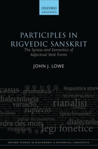 Participles in Rigvedic Sanskrit: The Syntax and Semantics of Adjectival Verb Forms