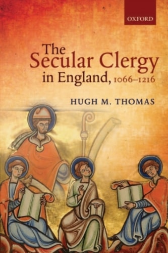 The Secular Clergy in England, 1066-1216