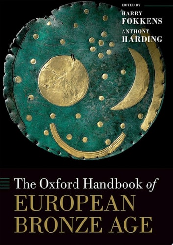 The Oxford Handbook of the European Bronze Age