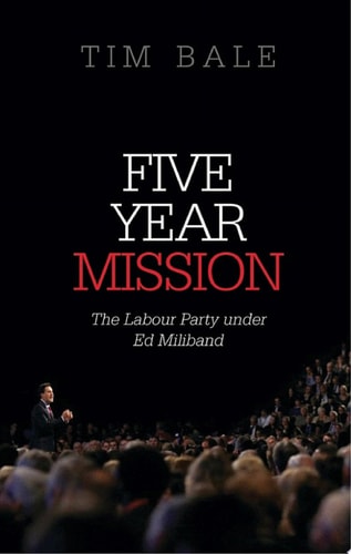 Five Year Mission: The Labour Party under Ed Miliband