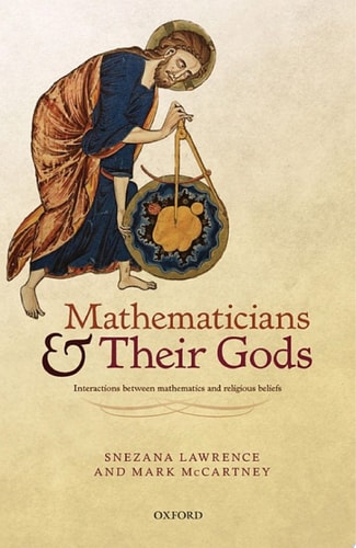 Mathematicians and Their Gods: Interactions Between Mathematics and Religious Beliefs