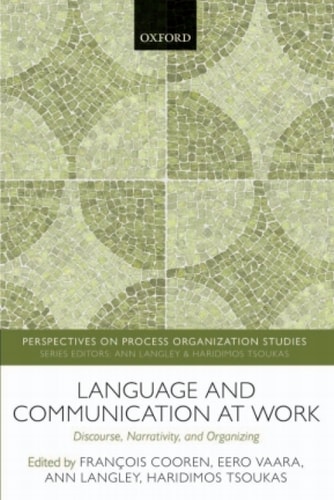 Language and Communication at Work: Discourse, Narrativity, and Organizing