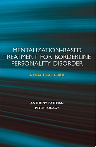 Mentalization-Based Treatment for Borderline Personality Disorder