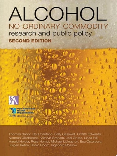 Alcohol: No Ordinary Commodity: Research and Public Policy