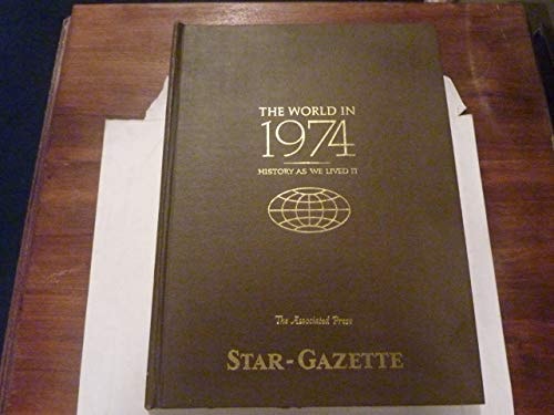The World in 1974: History As We Lived It
