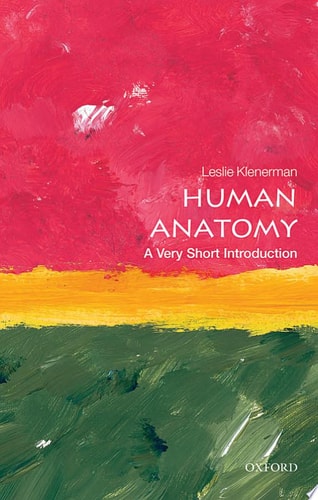 Human Anatomy: A Very Short Introduction