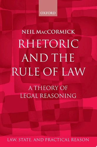 Rhetoric and the Rule of Law: A Theory of Legal Reasoning