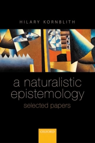 A Naturalistic Epistemology: Selected Papers