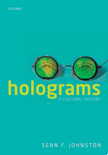 Holograms: A Cultural History