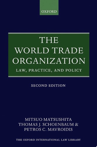 The World Trade Organization: Law, Practice, and Policy