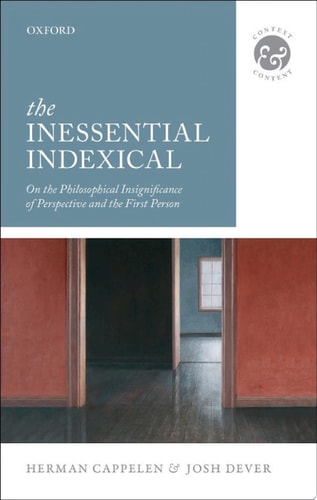 The Inessential Indexical: On the Philosophical Insignificance of Perspective and the First Person