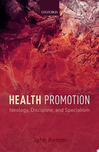 Health Promotion: Ideology, Discipline, and Specialism