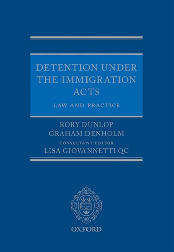 Detention under the Immigration Acts: Law and Practice