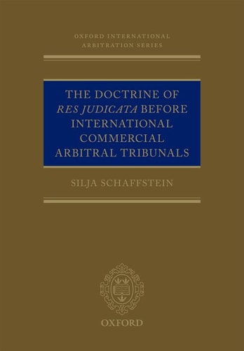 The Doctrine of Res Judicata Before International Commercial Arbitral Tribunals