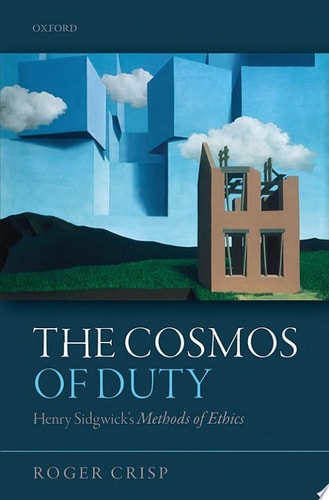 Cosmos of Duty: Henry Sidgwick's Methods of Ethics