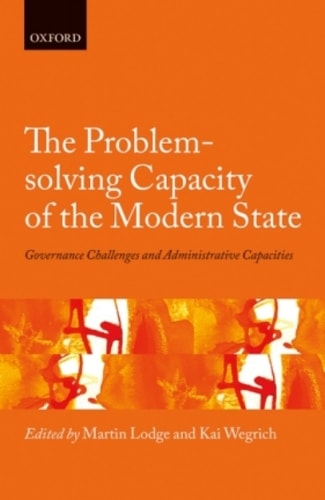 The Problem-solving Capacity of the Modern State: Governance Challenges and Administrative Capacities