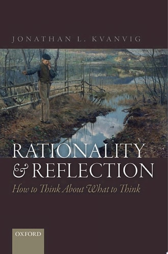 Rationality and Reflection: How to Think About What to Think