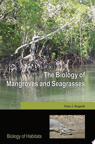 The Biology of Mangroves and Seagrasses