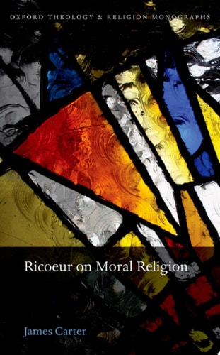 Ricoeur on Moral Religion: A Hermeneutics of Ethical Life