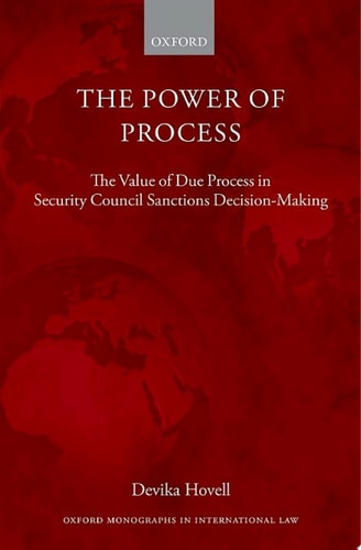The Power of Process: The Value of Due Process in Security Council Sanctions Decision-Making