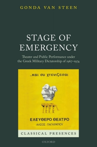 Stage of Emergency: Theater and Public Performance under the Greek Military Dictatorship of 1967-1974