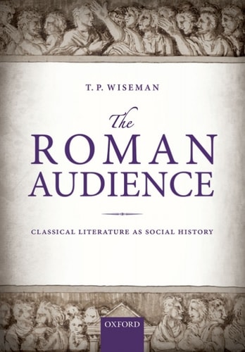 The Roman Audience: Classical Literature as Social History